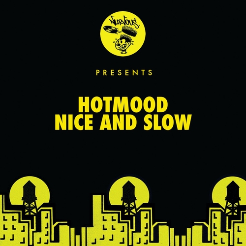 Hotmood - Nice and Slow [NUR25598]